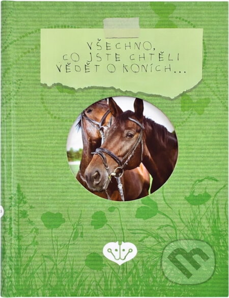 Kniha: Všechno, co jste chtěli vědět o koních-- (Nina Mäki-Kihniä). , 2011