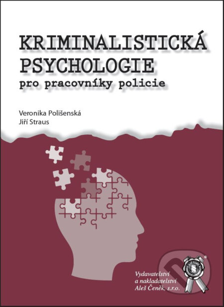 Kriminalistická psychologie pro pracovníky policie - Veronika Polišenská, Jiří Straus, Aleš Čeněk, 2023