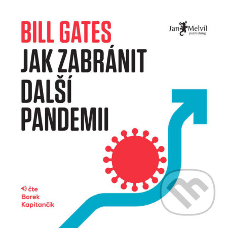 Jak zabránit další pandemii - Bill Gates, Jan Melvil publishing, 2023