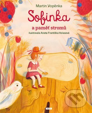 Sofinka a paměť stromů - Martin Vopěnka, Aneta Františka Holasová (ilustrátor) - kniha z kategorie Beletrie pro děti