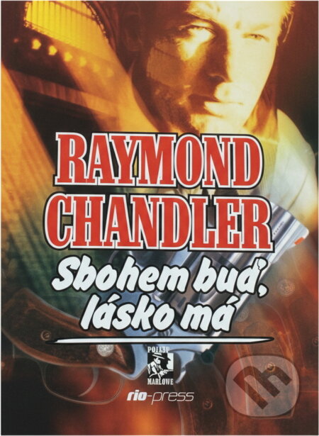 Kniha: Sbohem buď, lásko má (Raymond Chandler). Riopress, 2002