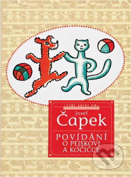 Kniha: Povídání o pejskovi a kočičce jak spolu hospodařili a ještě o všelijakých jiných věcech (Josef Čapek). , 2000