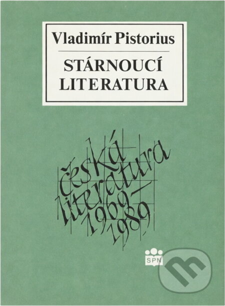 Kniha: Stárnoucí literatura : (česká literatura 1969-1989) (Vladimír Pistorius). Státní pedagogické nakladatelství, 1991