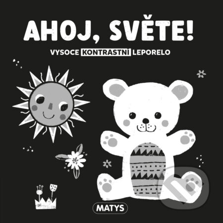 Ahoj, světe! (Vysoce kontrastní leporelo) - kniha z kategorie Pro děti