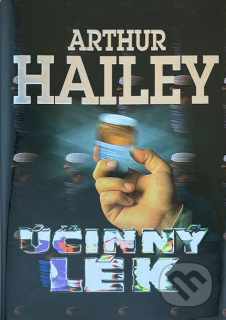 Kniha: Účinný lék (Arthur Hailey). Riopress, 1995