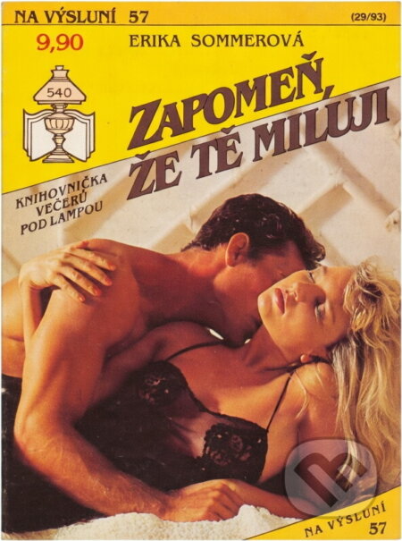 Kniha: Zapomeň, že tě miluji (Erika Sommer). Ivo Železný, 1993