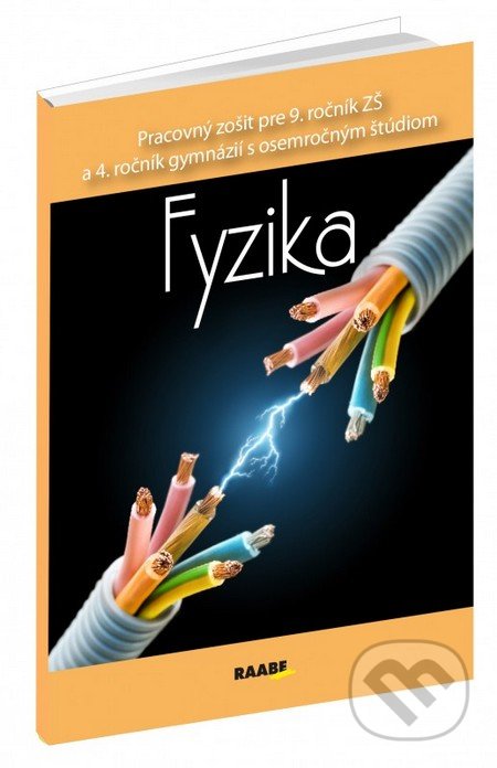 Fyzika pre 9. ročník základných škôl a 4. ročník gymnázií s osemročným štúdiom - Paulína Kuhnová, Oľga Hírešová, Peter Kelecsényi, Raabe, 2015