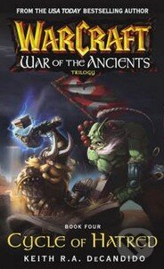 World of Warcraft: War of the Ancients Cycle of Hatred - Keith DeCandido, Simon & Schuster, 2006