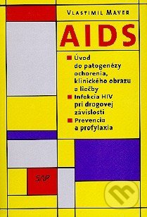 AIDS – Úvod do patogenézy ochorenia, klinického obrazu a liečby - Vlastimil Mayer, Slovak Academic Press, 1999
