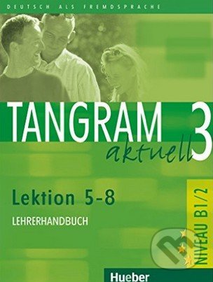 Tangram aktuell 3 - Lehrerhandbuch, Max Hueber Verlag, 2006