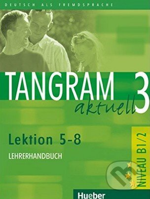Tangram aktuell 3 - Lehrerhandbuch (Lektion 5-8) - kniha z kategorie Jazykové učebnice a slovníky