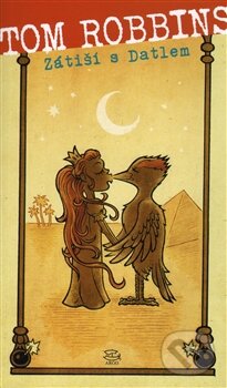 Zátiší s Datlem - Tom Robbins - kniha z kategorie Beletrie