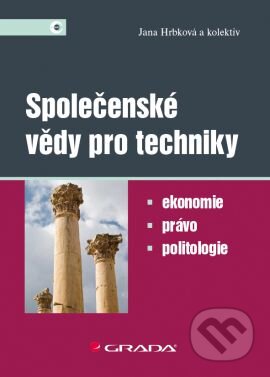 Společenské vědy pro techniky (Ekonomie, právo, politologie) - kniha z kategorie Odborné a naučné