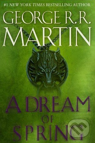 A Dream of Spring - George R.R. Martin, , 2022