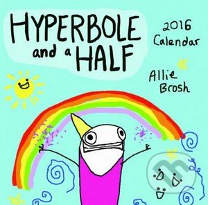 Hyperbole and a Half 2016 Calendar, Harry Abrams, 2015