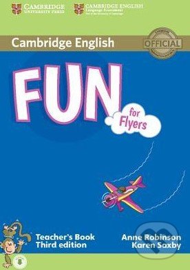 Fun for Flyers - Teacher&#039;s Book - Anne Robinson, Karen Saxby, Cambridge University Press, 2015
