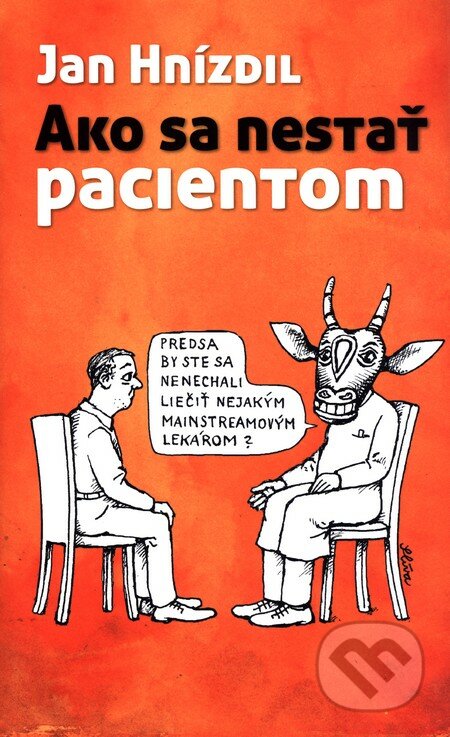 Ako sa nestať pacientom - Jan Hnízdil, Nakladatelství Lidové noviny, 2015