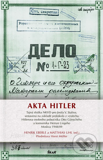 Akta Hitler - Henrik Eberle, Matthias Uhl, Ikar CZ, 2006
