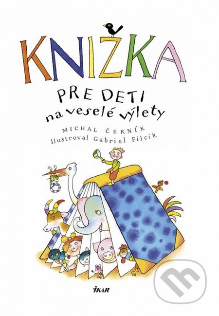 Knižka pre deti na veselé výlety - Michal Černík, Ikar, 2015