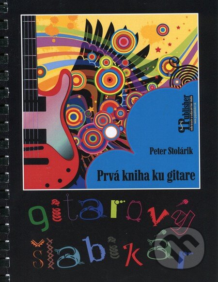 Gitarový šlabikár - Peter Stolárik, P.S.Publisher, 2001