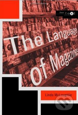 The Language of Magazines - Linda McLoughlin, Routledge, 2000