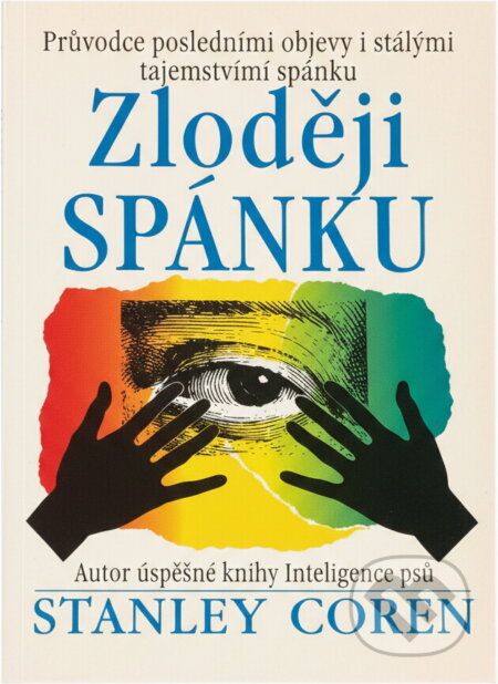 Kniha: Zloději spánku : průvodce posledními objevy i stálými tajemstvími spánku (Stanley Coren). , 1998
