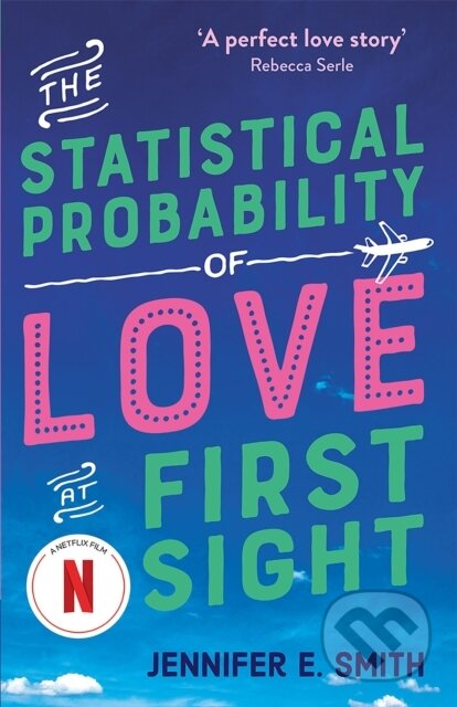 The Statistical Probability of Love at First Sight - Jennifer E. Smith, Quercus, 2023