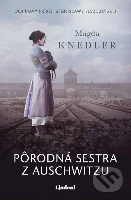 Pôrodná sestra z Auschwitzu - Magda Knedler, Lindeni, 2023