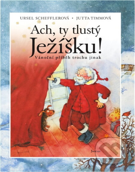 Kniha: Ach, ty tlustý Ježíšku! : vánoční příběh trochu jinak (Ursel Scheffler). , 2005