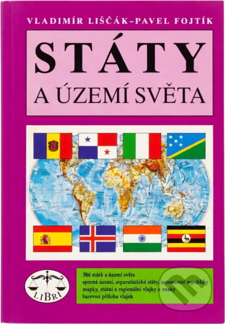 Kniha: Státy a území světa (Pavel Fojtík a Vladimír Liščák). Libri, 1996