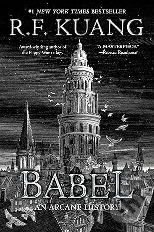 Babel: An Arcane History - R.F. Kuang, HarperCollins, 2023