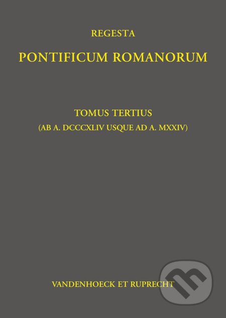 Regesta Pontificum Romanorum: Tomus tertius - Philipp Jaffé, Vandenhoeck & Ruprecht, 2023