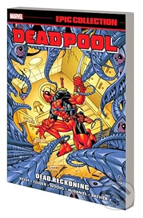 Deadpool Epic Collection, Vol. 4: Dead Reckoning - Joe Kelly, James Felder, Yancey Labat (Ilustrátor), Marvel Various (Ilustrátor), Marvel, 2023