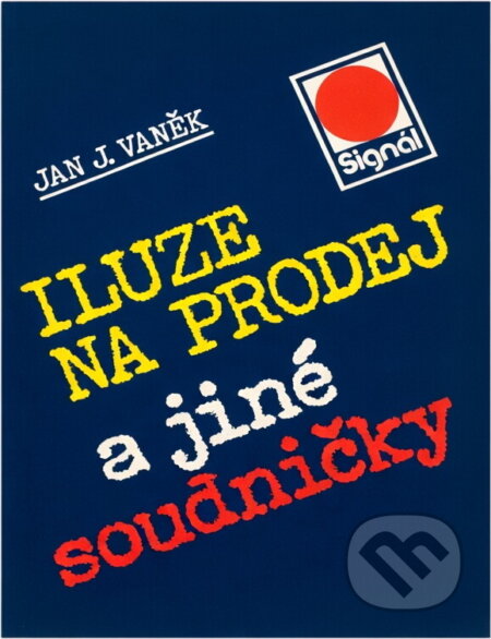 Kniha: Iluze na prodej a jiné soudničky (Jan J. Vaněk). Naše vojsko, 1986