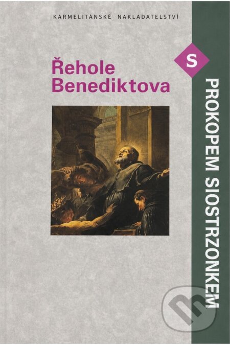 Kniha: Řehole Benediktova s Prokopem Siostrzonkem (Prokop Siostrzonek). Karmelitánské nakladatelství, 2005