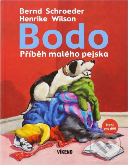 Kniha: Bodo : příběh malého pejska (Bernd Schroeder). Víkend, 2006