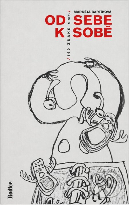 Kniha: Od sebe k sobě : (160 znaků SMS) (Markéta Bartíková). , 2003