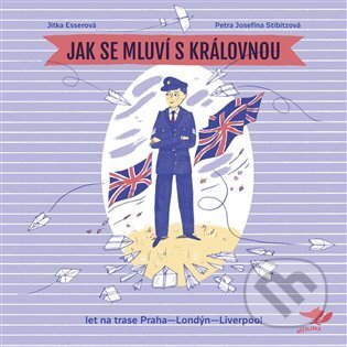 Jak se mluví s královnou (Jak se mluví s královnou let na trase Praha–Londýn–Liverpool) - kniha z kategorie Pro děti