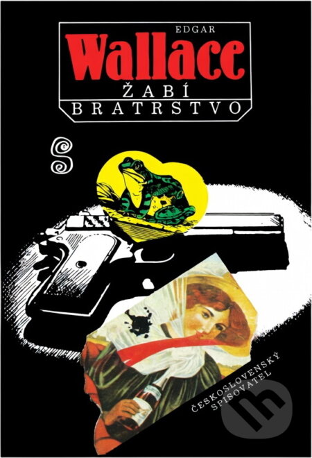 Kniha: Žabí bratrstvo (Edgar Wallace). Československý spisovatel, 1991