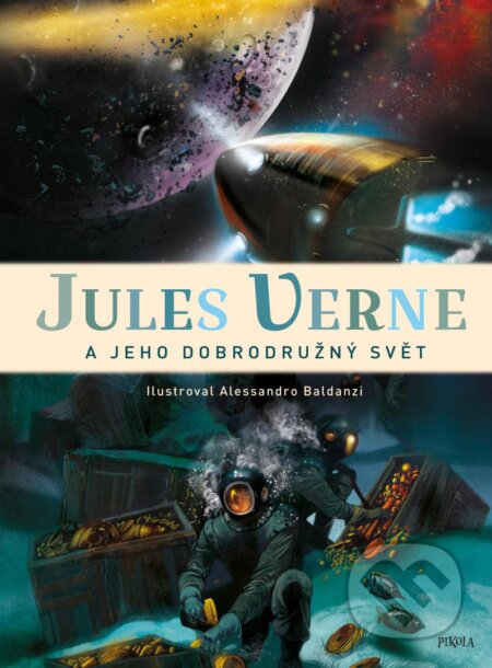 Jules Verne a jeho dobrodružný svět - Alessandro Baldanzi (ilustrátor), Pikola, 2023