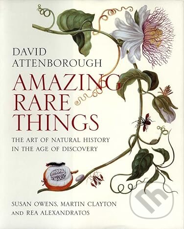 Amazing Rare Things - David Attenborough, Yale University Press, 2015
