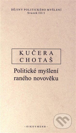 Dějiny politického myšlení III/1 - Jiří Chotaš, OIKOYMENH, 2023