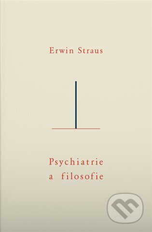 Psychiatrie a filosofie - Erwin Straus, Triáda, 2023