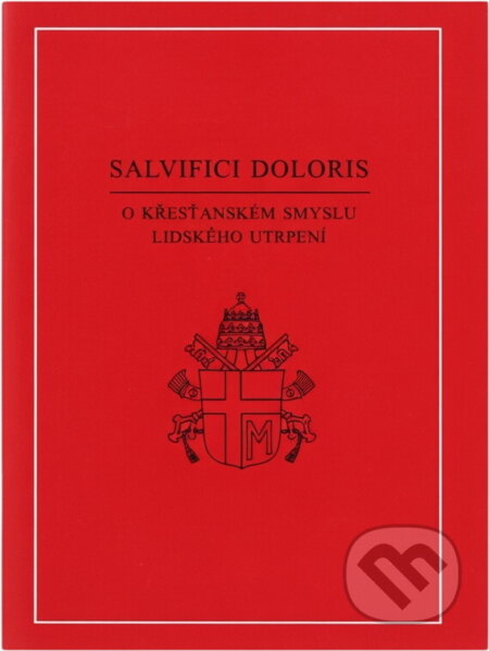 Kniha: Salvifici doloris : apoštolský list Jana Pavla II. o křesťanském smyslu lidského utrpení z 11. února 1984 (Zvon). Zvon, 1995