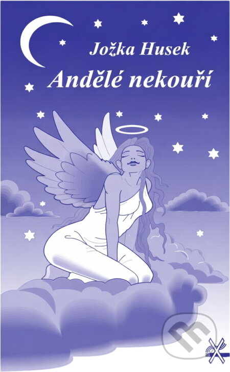 Kniha: Andělé nekouří (Jožka Husek). LÍPA, 1998