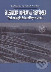 Železničná dopravná prevádzka - Jozef Majerčák, Jozef Gašparík, Peter Blaho, EDIS, 2015