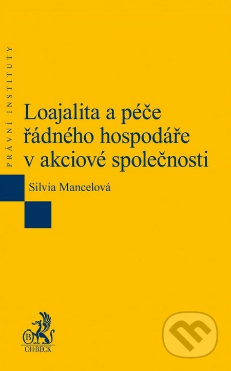 Loajalita a péče řádného hospodáře v akciové společnosti - Silvia Mancelová, C. H. Beck, 2015
