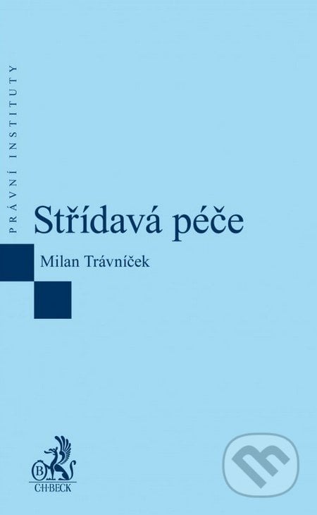 Střídavá péče - Milan Trávníček, C. H. Beck, 2015