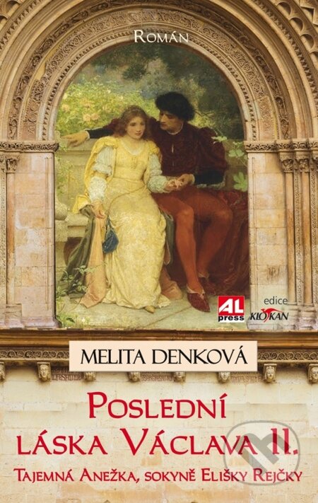 E-kniha: Poslední láska Václava II. (Melita Denková). Alpress, 2015