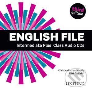New English File - Intermediate Plus: Class Audio CDs - Christina Latham-Koenig, Clive Oxenden, Oxford University Press, 2014